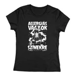 Allergiás vagyok a színekre női póló