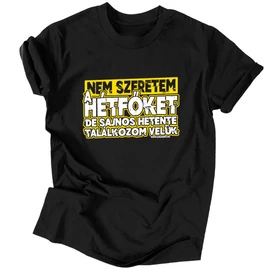 Nem szeretem a hétfőket férfi póló (Fekete)