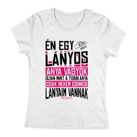 Menő lányaim vannak női póló (Fehér)