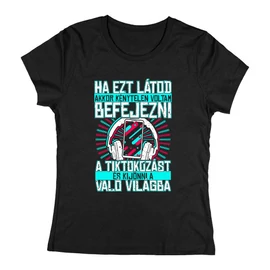 Ha ezt látod (Tiktok) női póló (fekete)