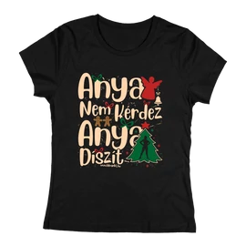 Anya nem kérdez (DÍSZÍT) női póló (Fekete)