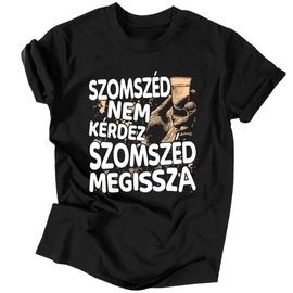 Szomszéd nem kérdez férfi póló (Fekete)