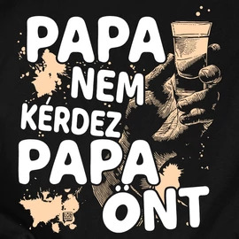 Papa nem kérdez férfi póló (Fekete)