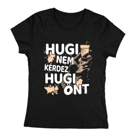 Hugi nem kérdez (ÖNT) női póló (Fekete)