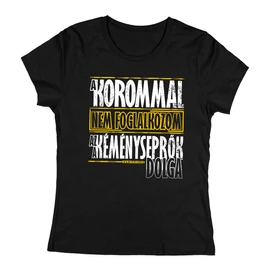  A korommal nem foglalkozom női póló (Fekete)