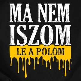 Ma nem iszom férfi póló (fekete)