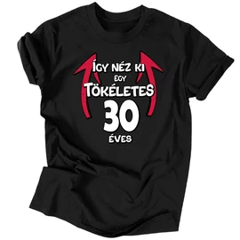 Így néz ki egy tökéletes x éves férfi póló (Fekete)