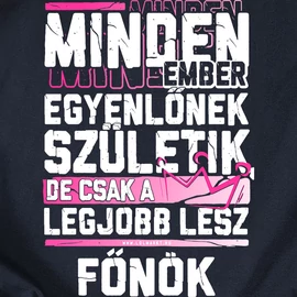 Csak a legjobbakból lesz főnök női póló (Sötétkék)