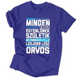  Csak a legjobbakból lesz orvos férfi póló (Királykék)