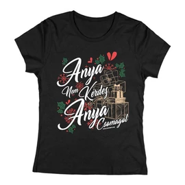 Anya nem kérdez (Csomagol) női póló (karácsonyi kiadás)