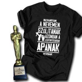 Néhányan a nevemen szólítanak, apa férfi póló férfi póló + A legjobb apa Oscar szobor