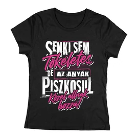 Piszkosul tökéletes Anya női póló (fekete)