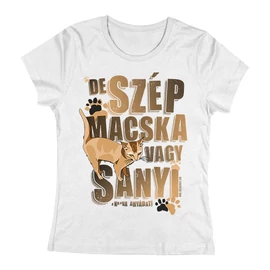 Szép macska vagy Sanyi női póló (Fehér)