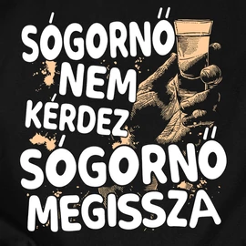 Sógornő nem kérdez (MEGISSZA) női póló (Fekete)