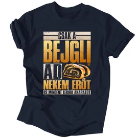 Csak a bejgli ad erőt férfi póló (Sötétkék)