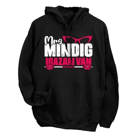 Mrs. mindig igazam kapucnis pulóver (Fekete)