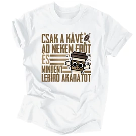 Kávé ad erőt férfi póló (Fekete)