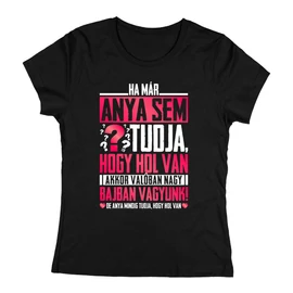Anya mindig tudja női póló (Fekete)