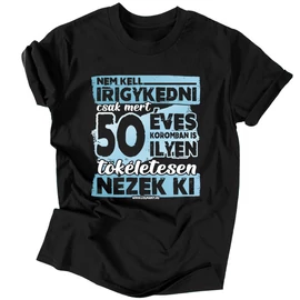 50 évesen is tökéletes férfi póló (Fekete)