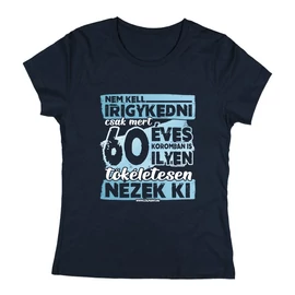 60 évesen is tökéletes női póló (Sötétkék)