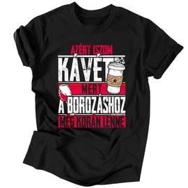 A borozáshoz korán lenne férfi póló (Fekete)