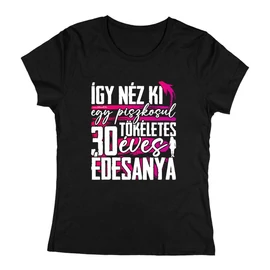 Tökéletes X éves édesanya női póló (Fekete)