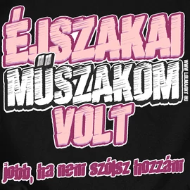 Éjszakai műszakom volt női póló (Fekete)