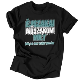 Éjszakai műszakom volt férfi póló (Fekete)