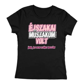 Éjszakai műszakom volt női póló
