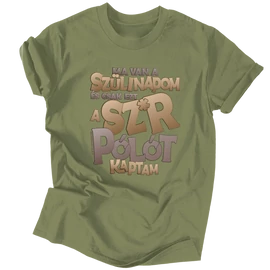 Ezt a sz*rt kaptam szülinapomra férfi póló (Khaki)