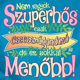 Csecsemőgondozó vagyok női póló (Türkizkék)