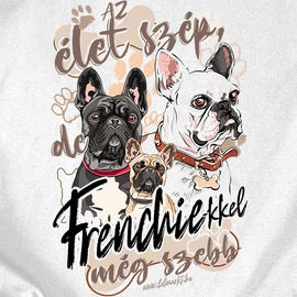 Az élet frenchievel szebb gyerek póló (Fehér)