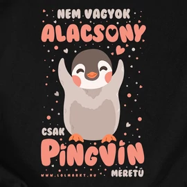 Nem vagyok alacsony, csak pingvin méretű gyerek póló (Fekete)