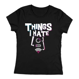 Things I hate női póló (Fekete)