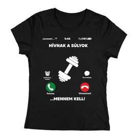 Hívnak a súlyok női póló (Fekete)
