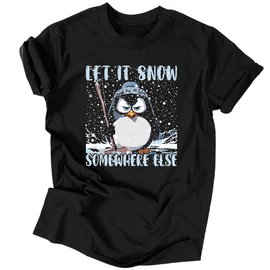 Let it snow somewhere else férfi póló (Fekete)