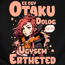 Ez egy otaku dolog  férfi póló (Fekete)
