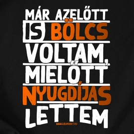 Már azelőtt is bölcs voltam (nyugdíjas) férfi póló (Fekete)