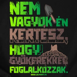 Nem vagyok kertész férfi póló (Fekete)