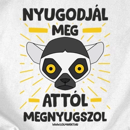 Nyugodjál meg női póló (Fehér)