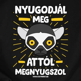 Nyugodjál meg kapucnis pulcsi (Fekete)
