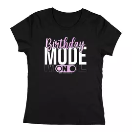 Birthday mode ON női póló (Fekete)