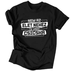 Nem az élet nehéz férfi póló (Fekete)