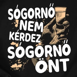 Sógornő nem kérdez (ÖNT) kapucnis pulóver (Fekete)