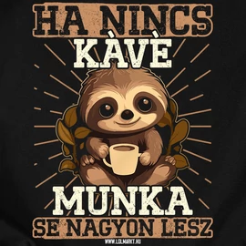 Ha nincs kávé férfi póló (Fekete)