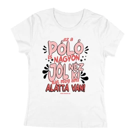 Ez a póló is jól néz ki női póló (Fehér)