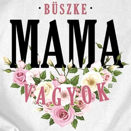 Büszke Mama vagyok női póló (Fehér)
