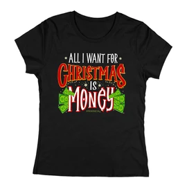 All I want is money női póló (Fekete)