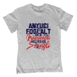Anyuci foglalt, de a nagybácsi helyes és szingli gyerek póló (Szürke)