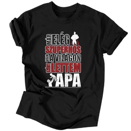 Már elég szuperhős van a világon (apa) férfi póló (Fekete)